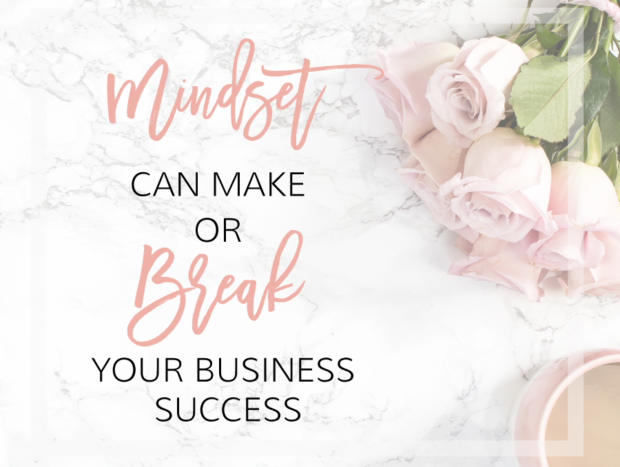 Mindset can make or break your business