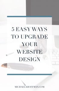 5 Easy Ways to Upgrade Your Website Design