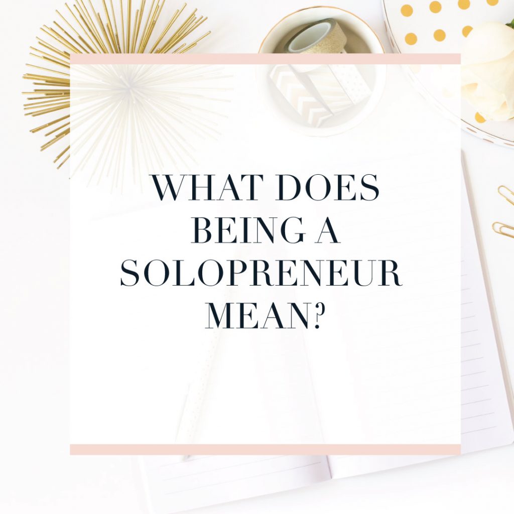 Being a soloprenuer and what that means for running an online business