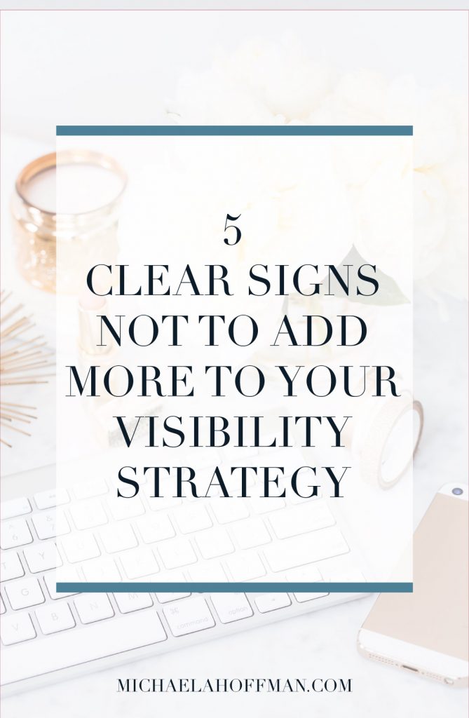 5 Clear Signs You Shouldn't Add to Your Visibility Strategy