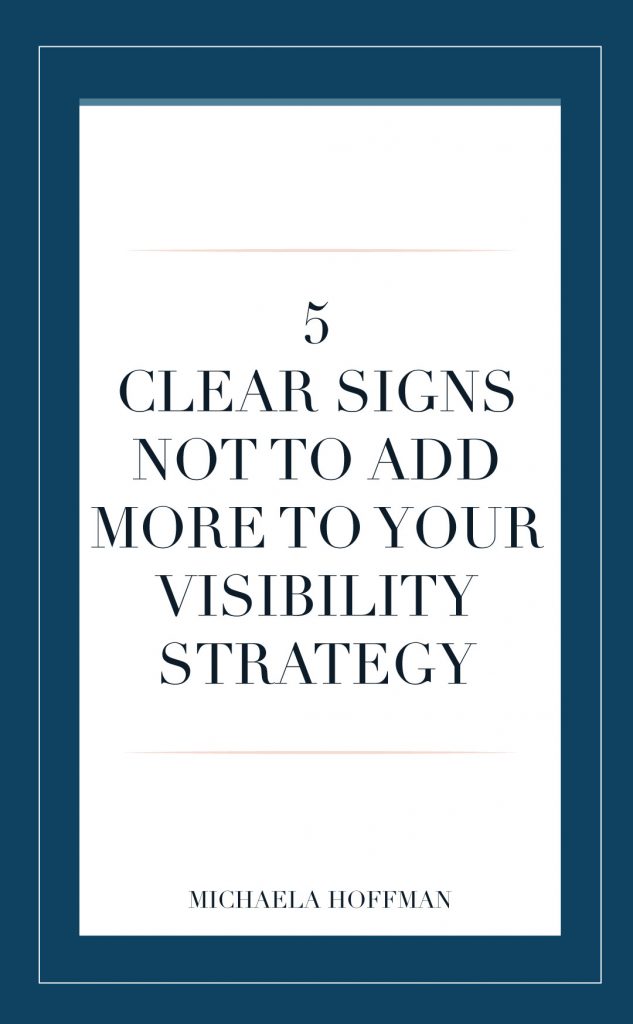 5 Clear Signs You Shouldn't Add to Your Visibility Strategy