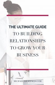 The Ultimate Guide to building relationships to grow your business