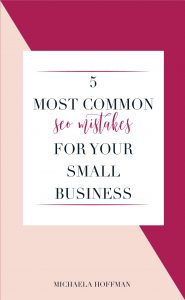 Are you a small business owner or entrepreneur wanting to show up in search engine results? Here are the 5 most common SEO mistakes that could be costing you traffic to your website and how you can start optimizing your SEO strategy on your business' website.