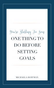 Before goal setting | goal setting ideas | goal setting for business | goal setting tips | goal setting motivation