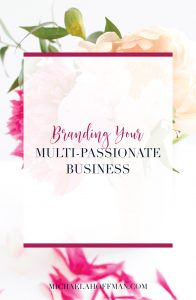 multi-passionate business | business that helps more than one type of client | brand your business | grow your business