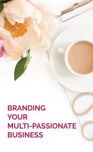 multi-passionate business | business that helps more than one type of client | brand your business | grow your business