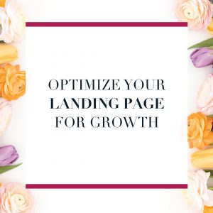 Are your list numbers stuck and not growing? Maybe you need to make some tweaks to your landing pages to get them optimized for growth. Read this blog for tips to optimize your landing page