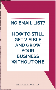 Are you an online service provider struggling to get noticed by your dream clients or get your services booked up? And you aren't quite ready for the commitment that comes with an email list? While it is still crazy important for long term growth here are some ideas you can use to get visible while you get your email list in order.