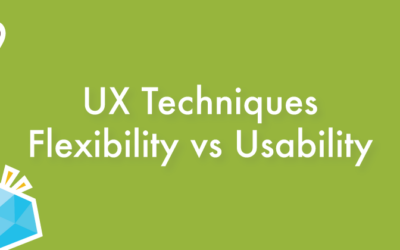 UX Techniques that help you balance Usability & Flexibility